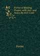 Forms of Bidding Prayer, with Intr. and Notes By H.O. Coxe., Forms 
