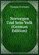 Norwegen Und Sein Volk (German Edition), Thomas Forester 