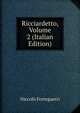 Ricciardetto, Volume 2 (Italian Edition), Niccolo Forteguerri 