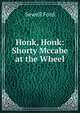 Honk, Honk: Shorty Mccabe at the Wheel, Ford Sewell 