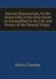 Sacrum Septenarium, Or the Seven Gifts of the Holy Ghost As Exemplified in the Life and Person of the Blessed Virgin. ., Henry Formby 