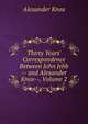 Thirty Years' Correspondence Between John Jebb -- and Alexander Knox--, Volume 2, Alexander Knox 