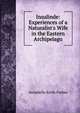 Insulinde: Experiences of a Naturalist's Wife in the Eastern Archipelago, Annabella Keith Forbes 