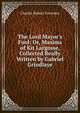 The Lord Mayor's Fool: Or, Maxims of Kit Largosse, Collected Really Written by Gabriel Grindlaye, Charles Robert Forrester 