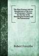 The Blast Furnace and the Manufacture of Pig Iron: An Elementary Treatise for the Use of the Metallurgical Student and the Furnaceman, Robert Forsythe 