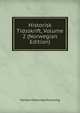 Historisk Tidsskrift, Volume 2 (Norwegian Edition), Norske historiske forening 