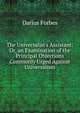 The Universalist's Assistant: Or, an Examination of the Principal Objections Commonly Urged Against Universalism, Darius Forbes 