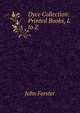 Dyce Collection: Printed Books, L to Z, Forster, John, 1812-1876 