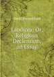 Laodicea: Or, Religious Declension, an Essay, David Everard Ford 