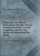 Philozoia: Or, Moral Reflections On the Actual Condition of the Animal Kingdom, and On the Means of Improving the Same, Thomas Ignatius M. Forster 