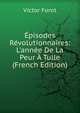 ?pisodes R?volutionnaires: L'ann?e De La Peur ? Tulle (French Edition), Victor Forot 