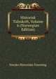 Historisk Tidsskrift, Volume 6 (Norwegian Edition), Norske historiske forening 