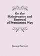 On the Maintenance and Renewal of Permanent Way, James Forrest 