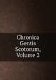 Chronica Gentis Scotorum, Volume 2, 