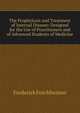 The Prophylaxis and Treatment of Internal Disease: Designed for the Use of Practitioners and of Advanced Students of Medicine, Frederick Forchheimer 