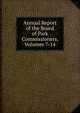 Annual Report of the Board of Park Commissioners, Volumes 7-14, 