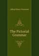 The Pictorial Grammar, Alfred Henry Forrester 