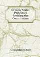 Organic State: Principles Revising the Constitution, Corydon Lovine Ford 