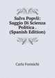 Salvs Popvli: Saggio Di Scienza Politica . (Spanish Edition), Carlo Formichi 