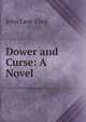 Dower and Curse: A Novel, John Lane Ford 