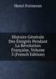 Histoire G?n?rale Des ?migr?s Pendant La R?volution Fran?aise, Volume 3 (French Edition), Henri Forneron 