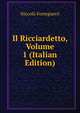 Il Ricciardetto, Volume 1 (Italian Edition), Niccolo Forteguerri 