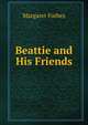 Beattie and His Friends, Margaret Forbes 