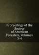 Proceedings of the Society of American Foresters, Volumes 3-4, 