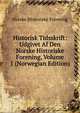 Historisk Tidsskrift: Udgivet Af Den Norske Historiske Forening, Volume 1 (Norwegian Edition), Norske historiske forening 