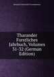 Tharander Forstliches Jahrbuch, Volumes 31-32 (German Edition), Koniglich Sachsische Forstakademie 