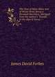 The Tour of Mont Blanc and of Monte Rose: Being a Personal Narrative, Abridged from the Author's "Travels in the Alps of Savoy,"--., James David Forbes 