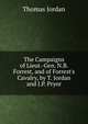 The Campaigns of Lieut.-Gen. N.B. Forrest, and of Forrest's Cavalry, by T. Jordan and J.P. Pryor, Thomas Jordan 
