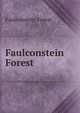 Faulconstein Forest, Faulconstein Forest 