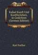 Kafael Kunft Und Kunftlerleben, in Gedichten (German Edition), Karl Forfter 