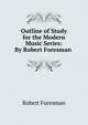 Outline of Study for the Modern Music Series: By Robert Foresman ., Robert Foresman 
