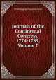 Journals of the Continental Congress, 1774-1789, Volume 7, Worthington Chauncey Ford 
