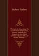 The Lyon in Mourning: Or, a Collection of Speeches, Letters, Journals, Etc. Relative to the Affairs of Prince Charles Edward Stuart, Volume 1, Robert Forbes 
