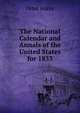 The National Calendar and Annals of the United States for 1833, Peter Force 
