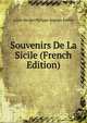 Souvenirs De La Sicile (French Edition), Louis Nicolas Philippe Auguste Forbin 