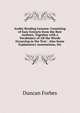 Arabic Reading Lessons: Consisting of Easy Extracts from the Best Authors, Together with a Vocabulary of All the Words Occurring in the Text : Also Some Explanatory Annotations, Etc, Duncan Forbes 