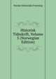 Historisk Tidsskrift, Volume 5 (Norwegian Edition), Norske historiske forening 