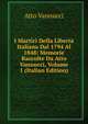 I Martiri Della Liberta Italiana Dal 1794 Al 1848: Memorie Raccolte Da Atto Vannucci, Volume 1 (Italian Edition), Atto Vannucci 