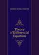 Theory of Differential Equation., ANDREW RUSSEL FORSYTH 