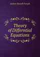 Theory of Differntial Equations, Andrew Russell Forsyth 