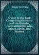 A Visit to the East: Comprising Germany and the Danube, Constantinople, Asia Minor, Egypt, and Idumea, Henry Formby 