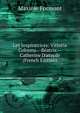 Les Inspiratrices: Vittoria Colonna.--B?atrix.--Catherine D'atayde (French Edition), Maxime Formont 