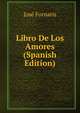 Libro De Los Amores (Spanish Edition), Jose Fornaris 