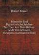 R?mische Und Byzantinische Seiden-Textilien Aus Dem Gr?ber-Felde Von Achmim-Panopolis (German Edition), Robert Forrer 