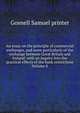 An essay on the principle of commercial exchanges, and more particularly of the exchange between Great Britain and Ireland: with an inquiry into the practical effects of the bank restrictions Volume 8, Gosnell Samuel printer 