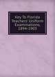 Key To Florida Teachers' Uniform Examinations, 1894-1903, 